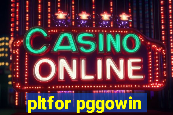 pltfor pggowin